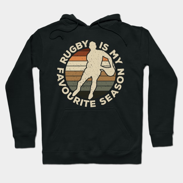 Rugby Is My Favourite Season Sport Nostalgia Hoodie by BraaiNinja